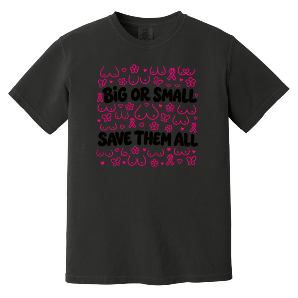 Black short-sleeve T-shirt with a pink and black awareness-themed graphic that reads 'BIG OR SMALL SAVE THEM ALL' surrounded by breast cancer awareness symbols.