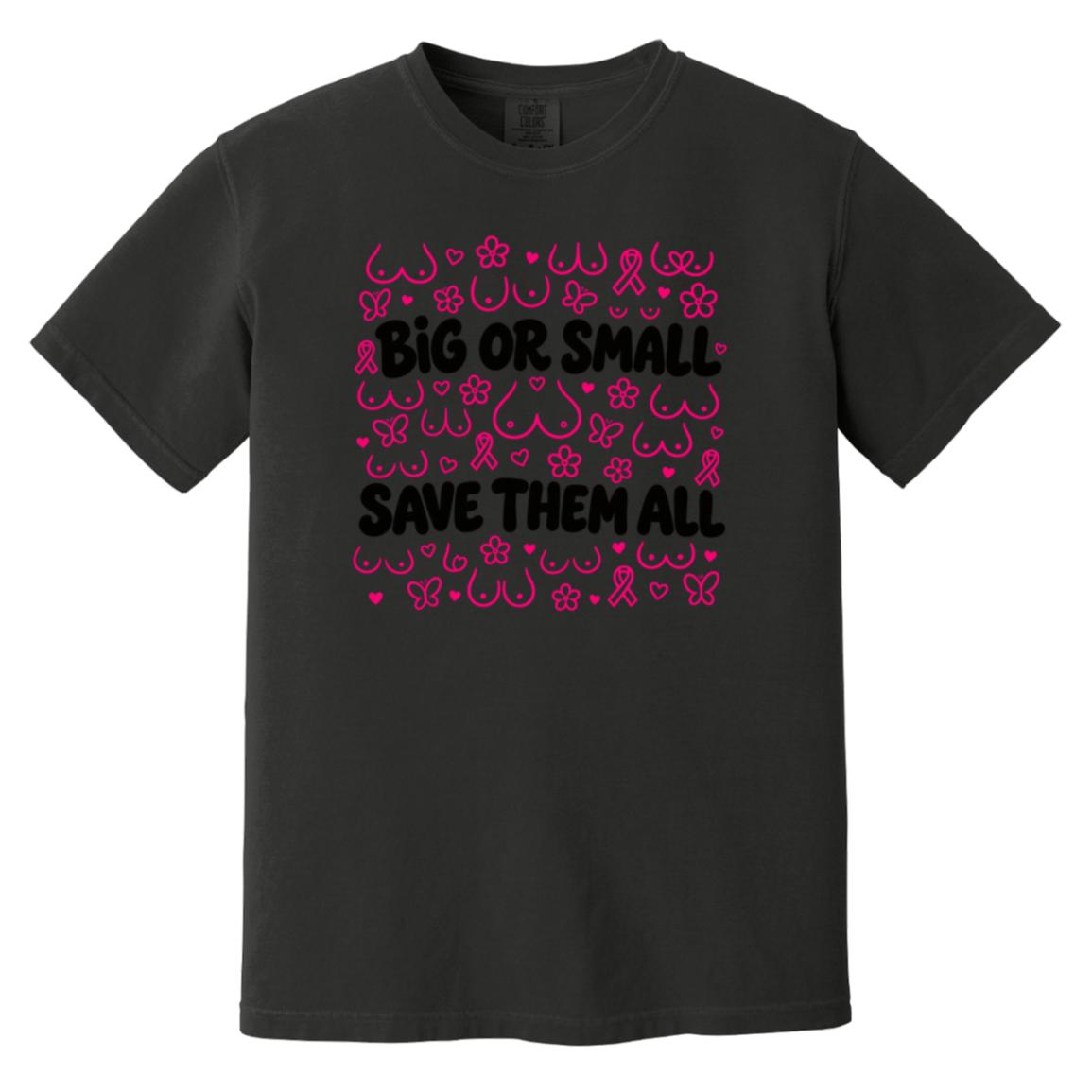 Black short-sleeve T-shirt with a pink and black awareness-themed graphic that reads 'BIG OR SMALL SAVE THEM ALL' surrounded by breast cancer awareness symbols.