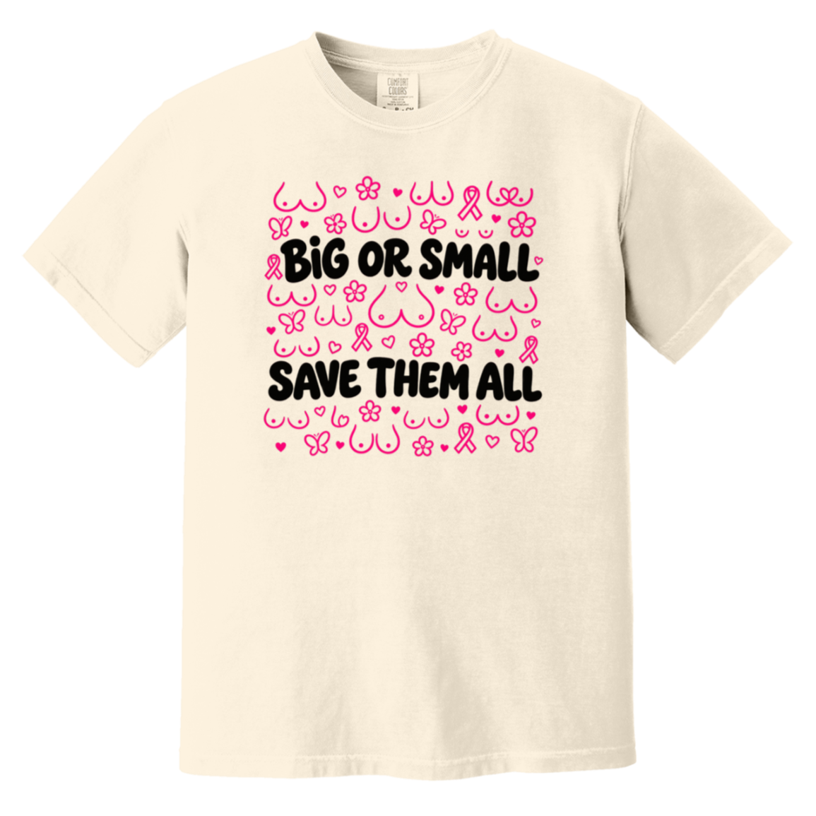 Cream short-sleeve T-shirt with a pink and black awareness-themed graphic that reads 'BIG OR SMALL SAVE THEM ALL' surrounded by breast cancer awareness symbols.