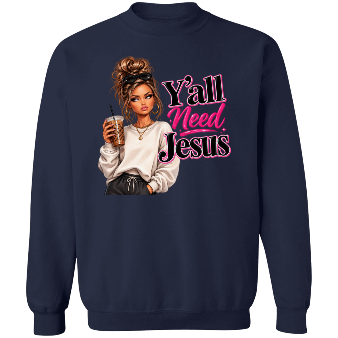 A navy blue crewneck sweatshirt featuring a graphic print of a cartoon woman holding a drink next to the text 'Y'all Need Jesus' in pink and black stylized lettering.